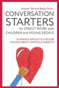 Cover: Conversation Starters for Direct Work with Children and Young People - Jessica Kingsley Publishers