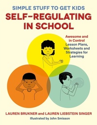 Enlarge image Cover: Simple Stuff to Get Kids Self-Regulating in School - Jessica Kingsley Publishers
