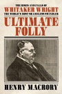 Cover: Ultimate Folly 2018 - Biteback Publishing