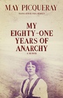 Cover: My Eighty-One Years of Anarchy - AK Press