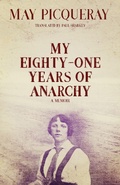 Cover: My Eighty-One Years of Anarchy - AK Press