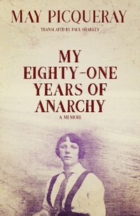 Enlarge image Cover: My Eighty-One Years of Anarchy - AK Press