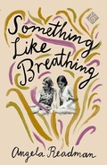 Cover: Something Like Breathing - And Other Stories