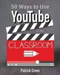 Cover: 50 Ways to Use YouTube in the Classroom - EdTechTeam Press