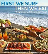 Abbildung von: First We Surf, Then We Eat - Prospect Park Books