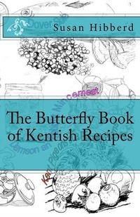 Abbildung von: The Butterfly Book of Kentish Recipes - Butterfly Cottage Publishing