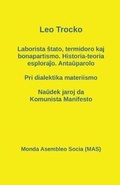 Cover: Laborista ŝtato, termidoro kaj bonapartismo. Historia-teoria esploraĵo. Antaŭparolo - Pri dialektika materiismo - Naŭdek jaroj da Komunista Manifesto - Monda Asembleo Socia