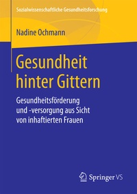Abbildung von: Gesundheit hinter Gittern - Springer VS
