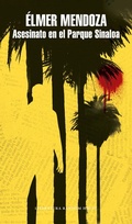 Cover: Asesinato en el Parque Sinaloa / Murder in Sinaloa Park - Literatura Random House
