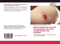 Abbildung von: Efectividad del uso de la sacarosa en la de cicatrizacion de heridas - Editorial Academica Espanola