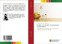 Abbildung von: O ator e o diretor no processo colaborativo - Novas Edicoes Academicas
