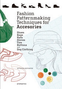Abbildung von: Fashion Patternmaking Techniques For Accessories - promopress