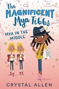 Cover: The Magnificent Mya Tibbs: Mya in the Middle - HarperCollins
