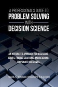 Cover: A Professional's Guide to Problem Solving with Decision Science - Pioneering Partnerships LLC