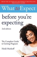 Cover: What to Expect: Before You're Expecting 2nd Edition - Simon + Schuster LLC