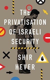Abbildung von: The Privatization of Israeli Security - Pluto Press