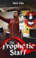 Cover: The Prophetic Staff - Rejoice Essential Publishing