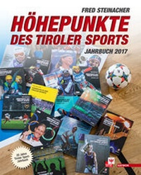 Abbildung von: Höhepunkte des Tiroler Sports - Jahrbuch 2017 - Haymon Verlag