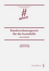 Abbildung von: Bundesrahmengesetz für die Sozialhilfe - Schulthess Juristische Medien
