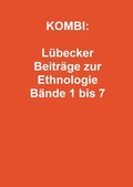 Cover: KOMBI: L&uuml;becker Beitr&auml;ge zur Ethnologie B&auml;nde 1 bis 7 - Schmidt-R&ouml;mhild