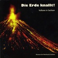 Cover: Die Erde knallt! - Museum d. Westlausitz Kamenz