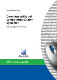 Enlarge image Cover: Datenintegrität bei computergestützten Systemen - GMP-Verlag Peither AG