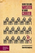 Cover: Slave to a Job, Master of Your Career - Institute of Chartered Accountants in Ireland