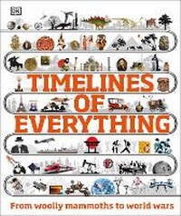 Enlarge image Cover: Timelines of Everything - DK Children