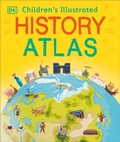 Cover: Children's Illustrated History Atlas - DK Children