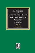 Cover: The Register of Overwharton Parish, Stafford County, Virginia, 1723-1758 - Southern Historical Press