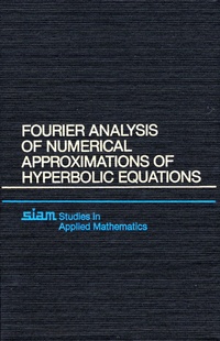 Enlarge image Cover: Fourier Analysis of Numerical Approximations of Hyperbolic Equations - Society for Industrial & Applied Mathematics,U.S.