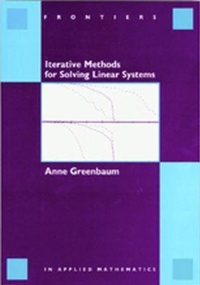Enlarge image Cover: Iterative Methods for Solving Linear Systems - Society for Industrial & Applied Mathematics,U.S.