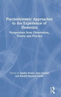Cover: Psychodynamic Approaches to the Experience of Dementia - Routledge
