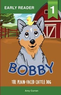 Cover: Bobby the Plain-Faced Cattle Dog - Amy Curran