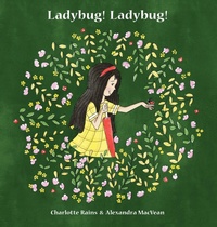 Enlarge image Cover: Ladybug! Ladybug! - Charlotte Rains
