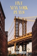 Cover: Five New York Plays - Jim Geoghan
