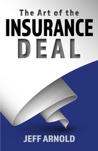 Enlarge image Cover: The Art of the Insurance Deal - Jeff Arnold