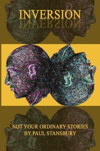 Enlarge image Cover: Inversion - Not Your Ordinary Stories - Sheppard Press