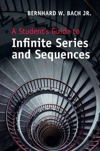 Enlarge image Cover: A Student's Guide to Infinite Series and Sequences - Cambridge University Press