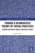 Cover: Toward a Hermeneutic Theory of Social Practices - Routledge