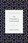 Cover: The Preacher's Catechism - Crossway Books