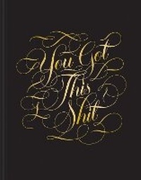 Enlarge image Cover: You Got this Shit Journal - Chronicle Books