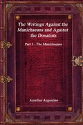 Cover: The Writings Against the Manichaeans and Against the Donatists - Devoted Publishing
