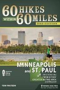 Abbildung von: 60 Hikes Within 60 Miles: Minneapolis and St. Paul - Menasha Ridge Press Inc.