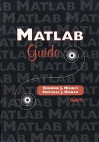 Enlarge image Cover: MATLAB Guide - Society for Industrial & Applied Mathematics,U.S.