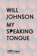 Cover: My Speaking Tongue - Eyewear Publishing