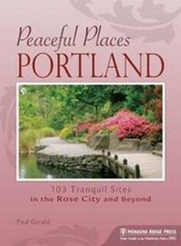 Abbildung von: Peaceful Places Portland - Menasha Ridge Press Inc.