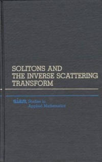 Enlarge image Cover: Solitons and the Inverse Scattering Transform - Society for Industrial & Applied Mathematics,U.S.