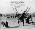 Cover: Saudi Arabia by the First Photographers - Stacey International