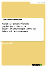 Abbildung von: Verhaltensökonomie. Wirkung psychologischer Trigger in Facebook-Werbeanzeigen anhand des Beispiels der Verlustaversion - GRIN Verlag
